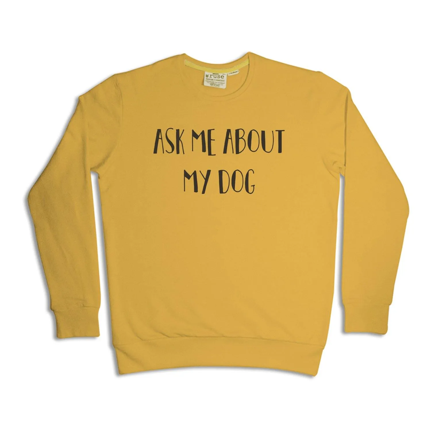 "Ask Me About My Dog" Unisex Sweatshirt